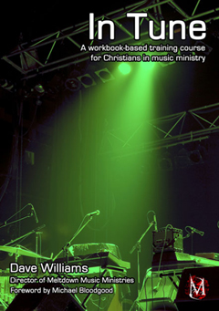 In Tune - a workbook-based training course for Christians in music ministry, handbook for music ministry